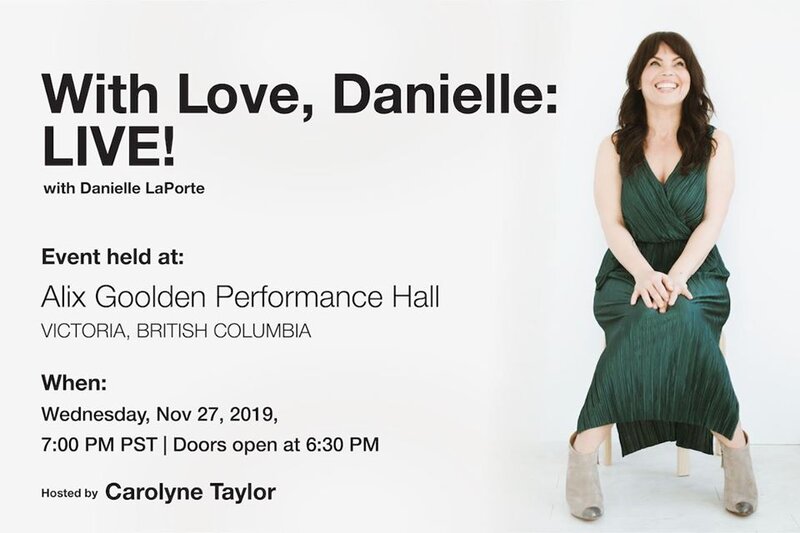 LIVE! with Love: Danielle LaPorte @ Alix Goolden Performance Hall Nov 27 2019 - Jun 12th @ Alix Goolden Performance Hall