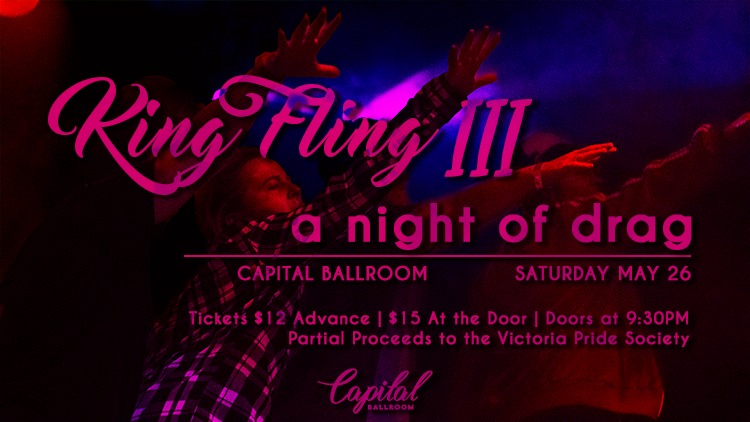 King Fling III: A Night Of Drag @ Capital Ballroom May 26 2018 - May 6th @ Capital Ballroom