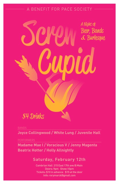 Screw Cupid - A night of Beers, Bands, & Burlesque (A Benefit Show for PACE Society): Joyce Collingwood, Madame Mae I, Voracious V, Jenny Magenta , Beatrix Hotter, Holly Allnightly, White Lung, Juvenile Hall @ The Cambrian Hall - Feb 12, 2011