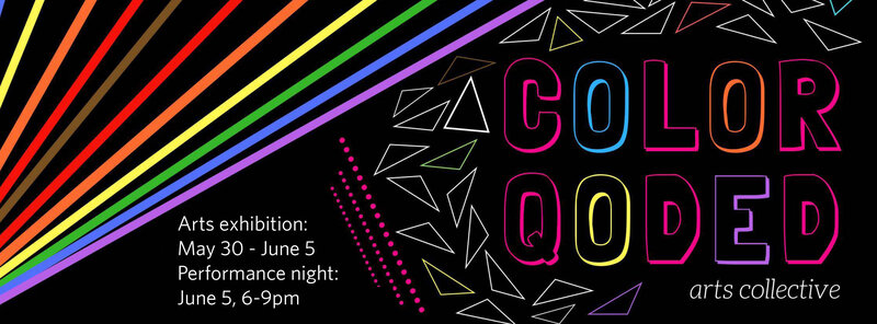 Reclaiming Space: Arts Exhibition and Performance Night: ColorQoded Collective @ Open Space May 30 2018 - Jun 14th @ Open Space