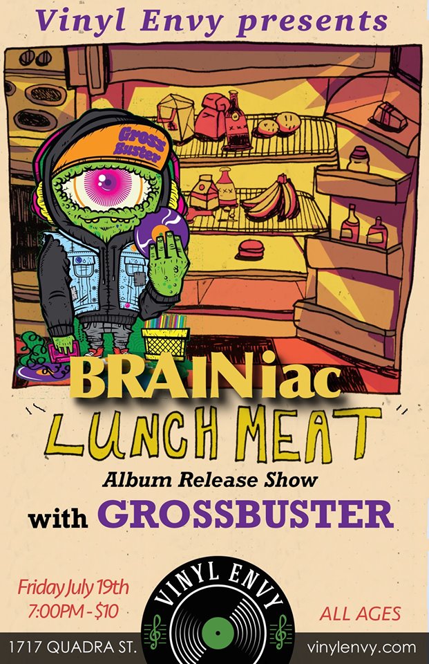 LUNCH MEAT Album Release: BRAINiac, Grossbuster @ Vinyl Envy Jul 19 2019 - May 16th @ Vinyl Envy