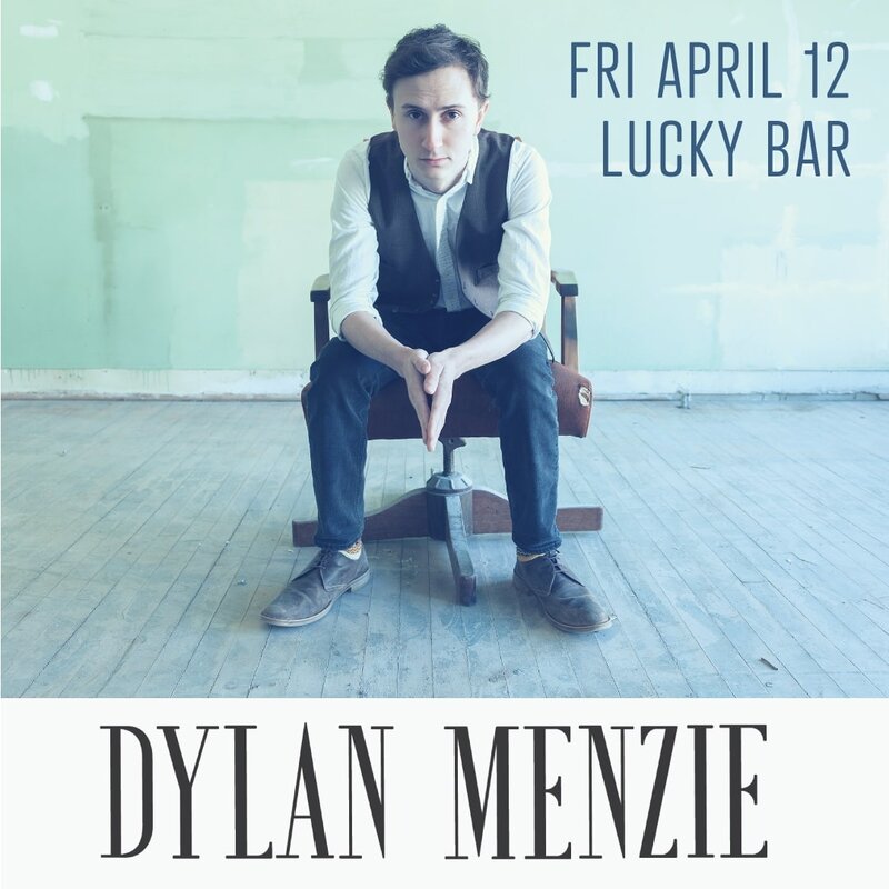 Dylan Menzie @ Lucky Bar Apr 12 2019 - May 6th @ Lucky Bar