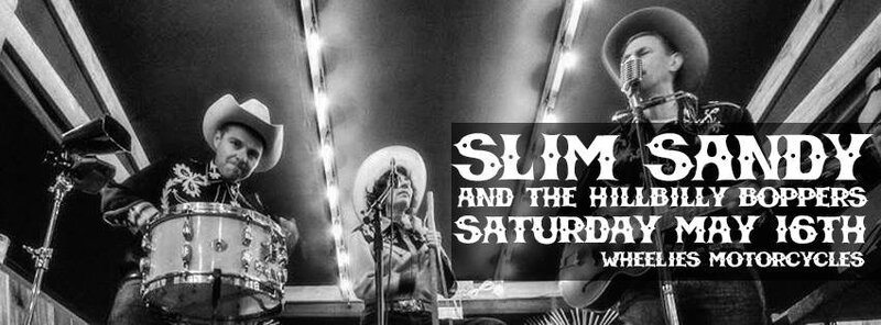 Hillbilly boogie party!: Slim Sandy and the Hillbilly Boppers @ Wheelies Motorcyles May 16 2015 - Jun 17th @ Wheelies Motorcyles