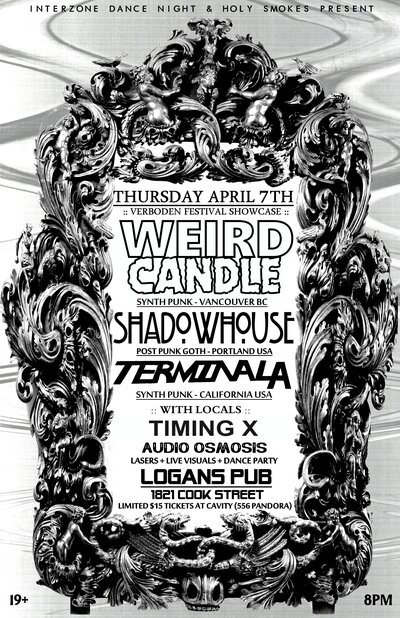 INTERZONE DANCE with: Shadowhouse  (usa), TERMINAL A  (usa), Weird Candle , Timing X @ Logan's Pub Apr 7 2016 - May 6th @ Logan's Pub