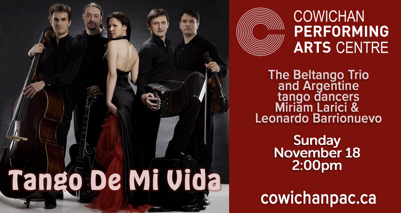 Tango de mi Vida: Miriam Larici, Leonardo Barrioneuvo, The Beltango Trio @ Cowichan Performing Arts Centre Nov 18 2018 - Jun 6th @ Cowichan Performing Arts Centre