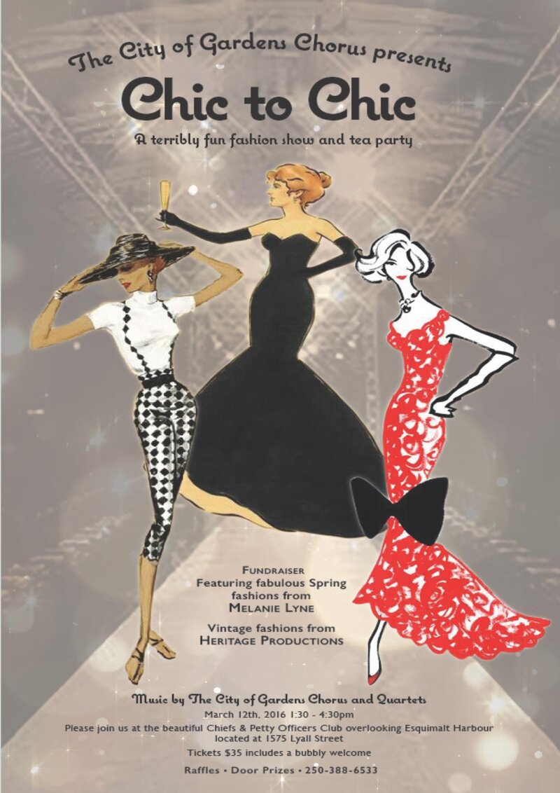 CHIC to CHIC ~ a terribly fun afternoon of fashion, tea and entertainment: City of Gardens Chorus, Sweet Adelines quartets @ Chief and Petty Officers’ Mess, 1575 Lyall Street, Victoria, V - Mar 12, 2016