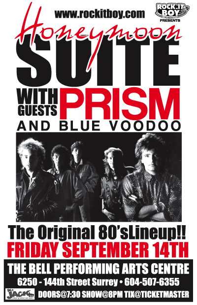 80's ROCK  IN SURREY!: Honeymoon Suite, Prism (Vancouver) @ Bell Performing Arts Centre Sep 14 2007 - May 9th @ Bell Performing Arts Centre