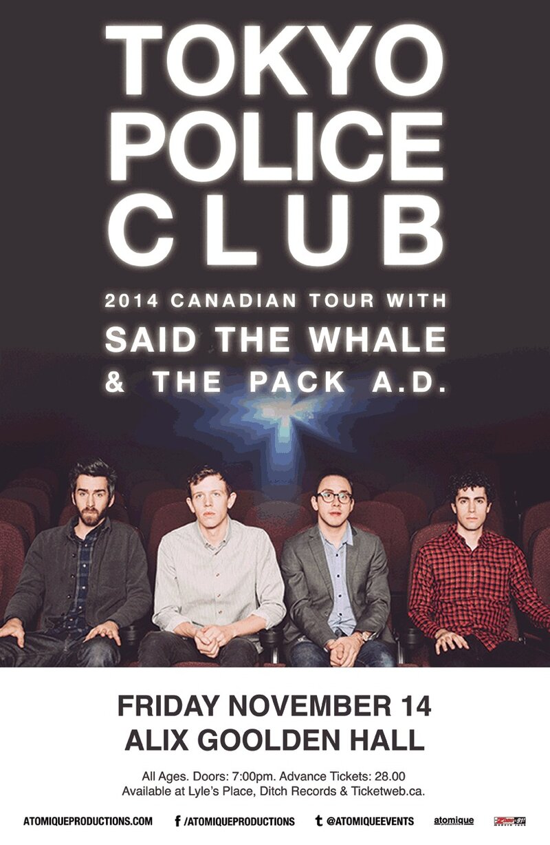 Tokyo Police Club, Said the Whale, The Pack A.D. @ Alix Goolden Performance Hall Nov 14 2014 - May 6th @ Alix Goolden Performance Hall