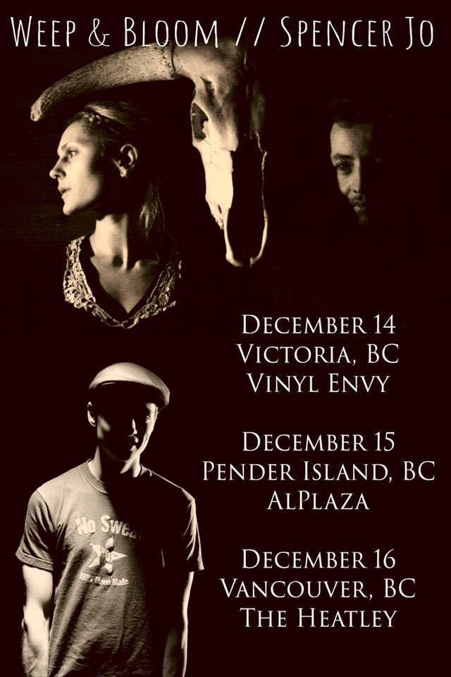 Weep & Bloom  (Vancouver, BC), Spencer Jo  (Calgary, AB), Whiskey and Fire (Victoria, BC) @ Vinyl Envy Dec 14 2018 - May 7th @ Vinyl Envy