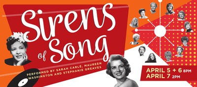 Sirens of Song: Sarah Carle, Stephanie Greaves, Maureen Washington @ Blue Bridge Repertory Theatre Dec 31 1969 - May 6th @ Blue Bridge Repertory Theatre