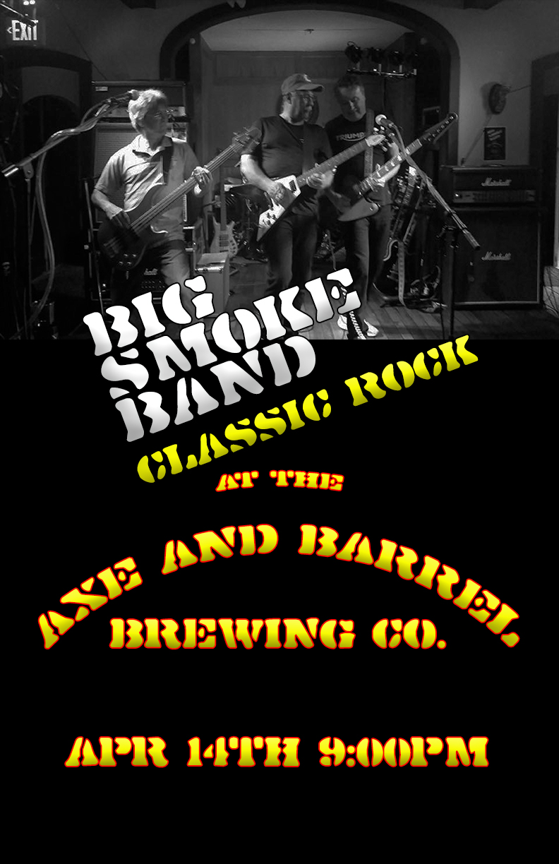 Big Smoke Band @ Axe and Barrel Brewing Company Apr 14 2017 - May 9th @ Axe and Barrel Brewing Company