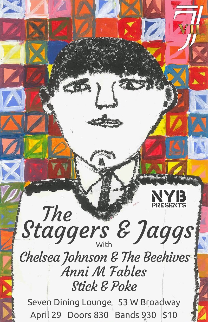 Staggers & Jaggs, Chelsea Johnson & The Beehives, Anni M Fables, Stick & Poke @ Seven Dining Lounge Apr 29 2016 - May 12th @ Seven Dining Lounge