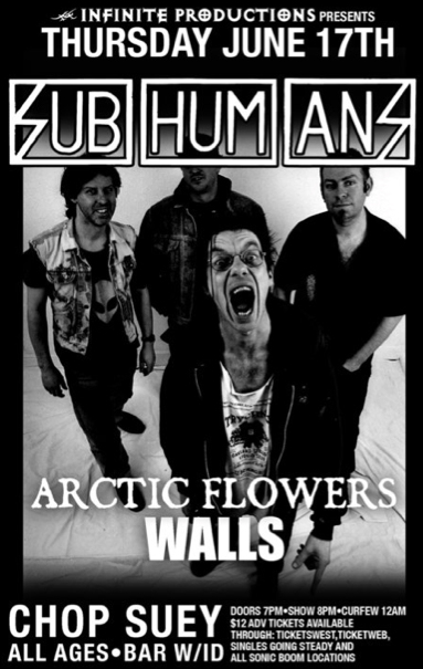 The Subhumans, Artic Flowers, Walls @ Chop Suey Jun 17 2010 - May 6th @ Chop Suey