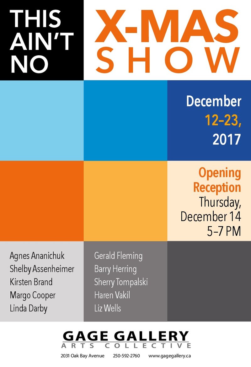 &ldquo;This ain't no Xmas Show!!": Agnes Ananichuk, Shelby Assenheimer, Kirsten Brand, Margo Cooper, Linda Darby, Gerald Fleming , Barry Herring , Sherry Tompalski, Haren Vakil, Liz Wells @ Gage Gallery Arts Collective Dec 12 2017 - May 5th @ Gage Gallery Arts Collective