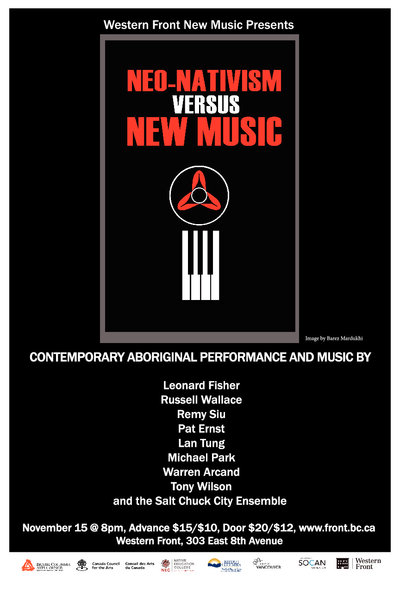 Neo Nativism versus New Music: Russell Wallace, Leonard Fisher, Remy Siu, Pat Ernst , Lan Tung, Michael Park, Warren Arcand, Tony Wilson, Salt Chuck City Ensemble @ The Western Front Nov 15 2014 - May 16th @ The Western Front