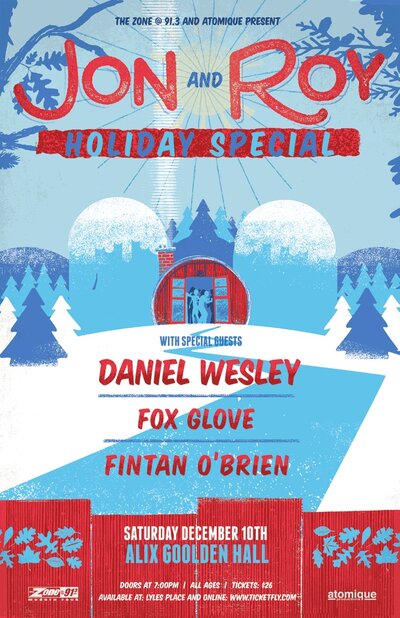 Jon and Roy, Daniel Wesley, Fox Glove, Fintan O'brien @ Alix Goolden Performance Hall Dec 10 2016 - May 5th @ Alix Goolden Performance Hall