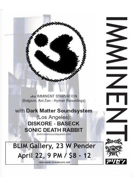Imminent, Diskore, Baseck, Sonic Death Rabbit @ Blim Apr 22 2005 - Jun 3rd @ Blim