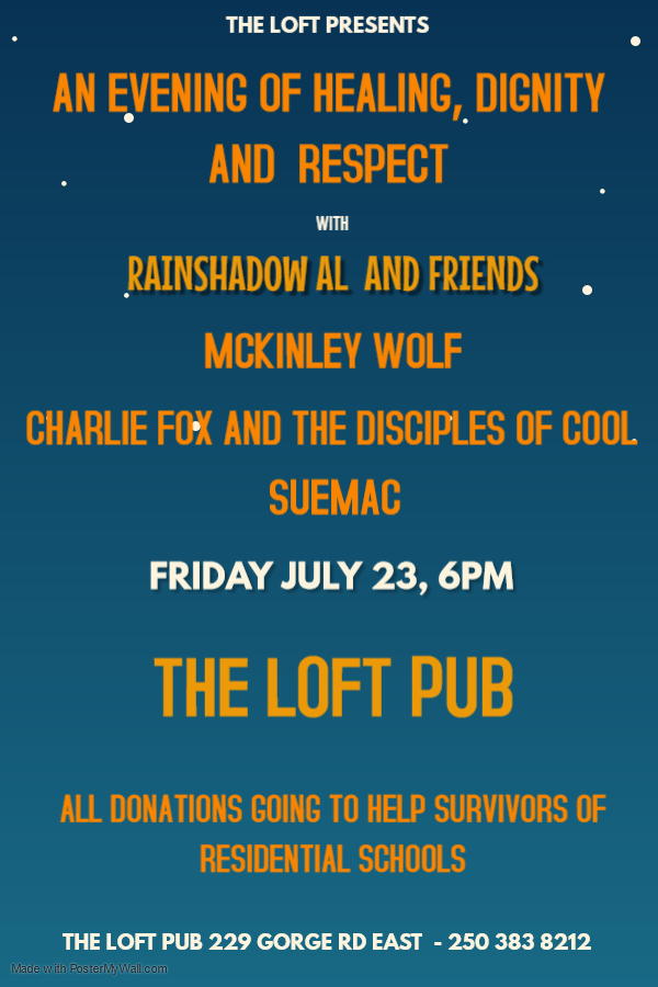 An Evening of Healing, Dignity and Respect: Rainshadow Al and Friends, SueMac, McKinley Wolf, Charlie Fox & The Disciples of Cool @ The Loft (Victoria) Jul 23 2021 - May 9th @ The Loft (Victoria)