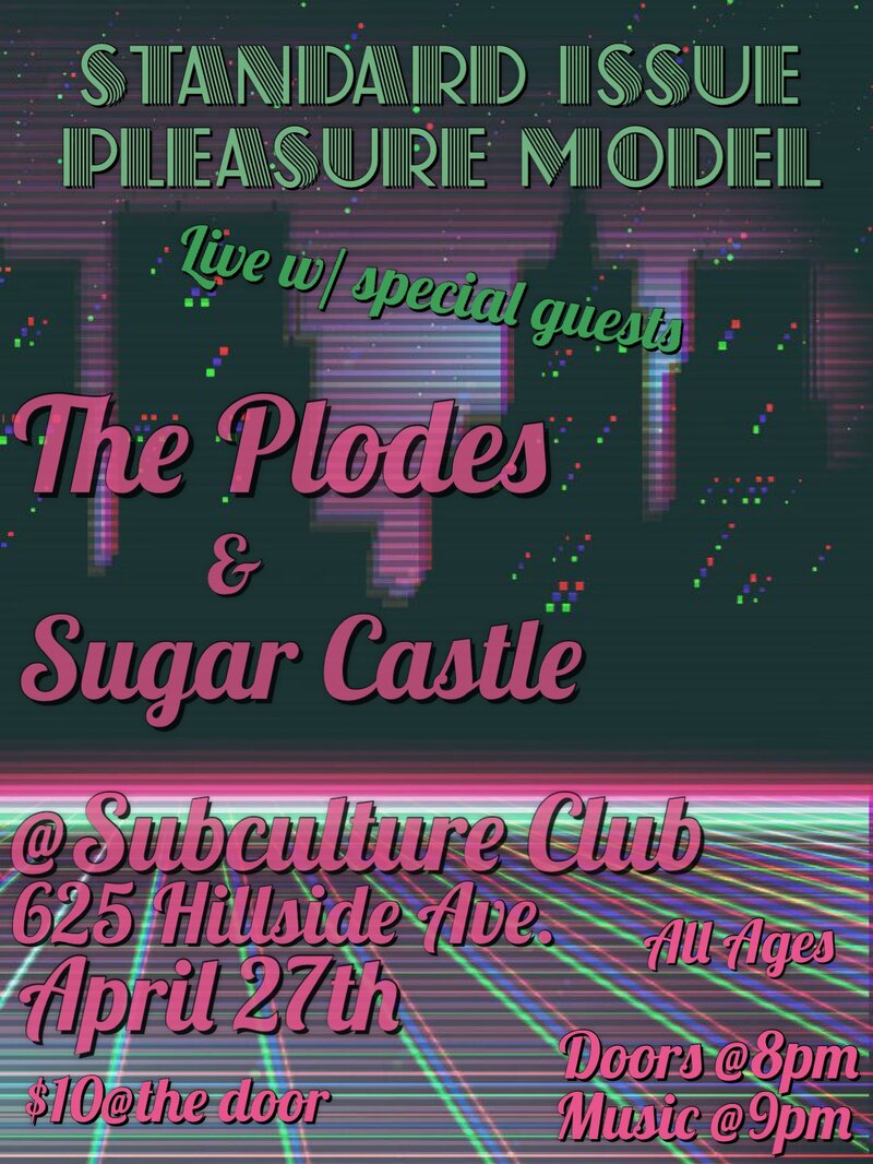 standard issue pleasure model, Sugar Castle, The Plodes @ Subculture Club Apr 27 2019 - May 7th @ Subculture Club