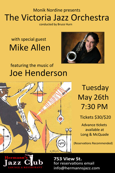 The Victoria Jazz Orchestra with Mike Allen perform the music of Joe Henderson: The Victoria Jazz Orchestra, Mike Allen, Bruce Hurn, Doug Awai, Rainer Roth , Amanda Paterson, Alfons Fear, Miguelito Valdes, Mike Broadley, Marianne Ing, Karen Hough, Norbert Ziegler, Tom Eadie , Matt Cameron, Dave Enns, Scott MacInnes, Rob Cheramy, Chris Watt , Tom Vickery, Bruce Miekle, Jon Miller, Monik Nordine @ Hermann's Jazz Club - May 26, 2015