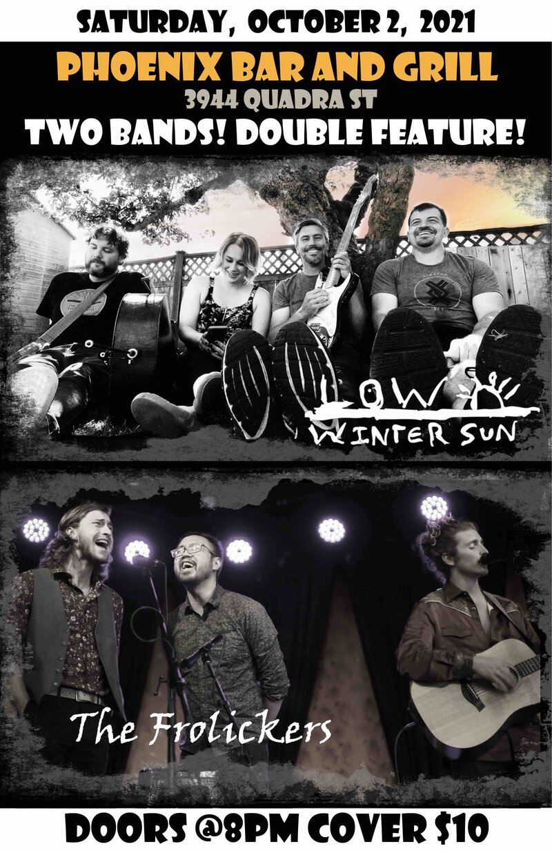 Double Feature: Low Winter Sun w/ The Frolickers: Low Winter Sun, The Frolickers @ The Phoenix Bar and Grill Oct 2 2021 - May 5th @ The Phoenix Bar and Grill