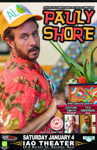 A night of comedy with Actor and Comedian: Pauly Shore, Justine Smith, Ted Anderson @ Iao Theater - Jan 04, 2020