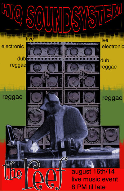 HIQ SOUNDSYTEM: HIQ SOUNDSYTEM @ The Reef Aug 16 2014 - May 6th @ The Reef