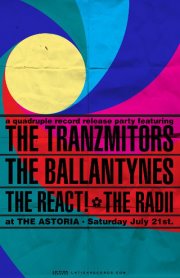 The Tranzmitors, The Ballantynes, The React!, The Radii @ The Astoria  Jul 21 2012 - May 6th @ The Astoria 