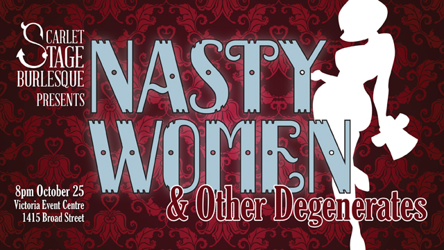 Nasty Women and Other Degenerates @ Victoria Event Centre - Oct 25, 2018