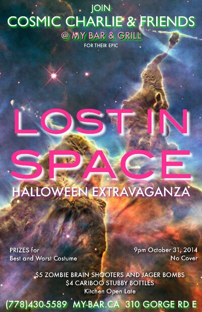 LOST IN SPACE Halloween Extravanganza with: Cosmic Charlie and Friends @ My Bar and Grill Oct 31 2014 - Jul 16th @ My Bar and Grill