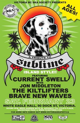 TRIBUTE TO SUBLIME ISLAND STYLE!: Current Swell, Kiltlifters, Brave New Waves, Jon and Roy @ White Eagle Polish Hall Feb 23 2008 - May 6th @ White Eagle Polish Hall