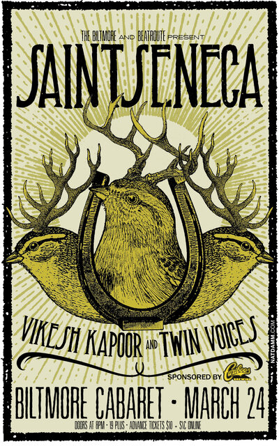 SAINTSENECA, VIKESH KAPOOR, Twin Voices @ The Biltmore Cabaret Mar 24 2014 - May 6th @ The Biltmore Cabaret