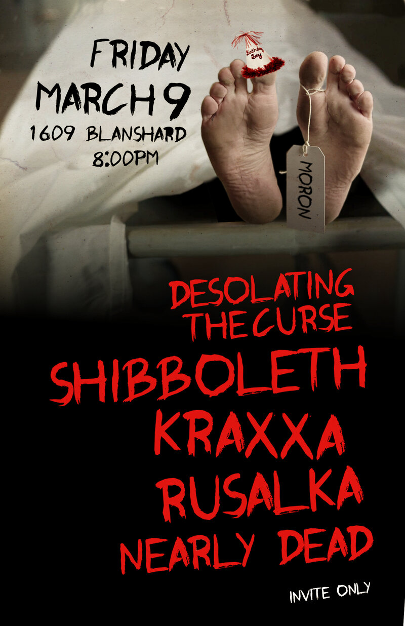 Moron's Birthday Bash (private event): Desolating The Curse, SHIBBOLETH, Kraxxa, Rusalka, Nearly Dead @ Intrepid Theatre Club Mar 9 2018 - May 6th @ Intrepid Theatre Club