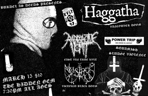 HAGGATHA, Radioactive Vomit, PowerTrip - Victoria, Nostrum, Altered Dead @ Hidden Gem Studios Mar 15 2013 - Apr 30th @ Hidden Gem Studios