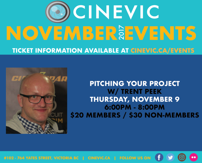 Pitching Your Project w/: Trent Peek @ CineVic Society Of Independent Filmmakers Nov 9 2017 - Jun 12th @ CineVic Society Of Independent Filmmakers