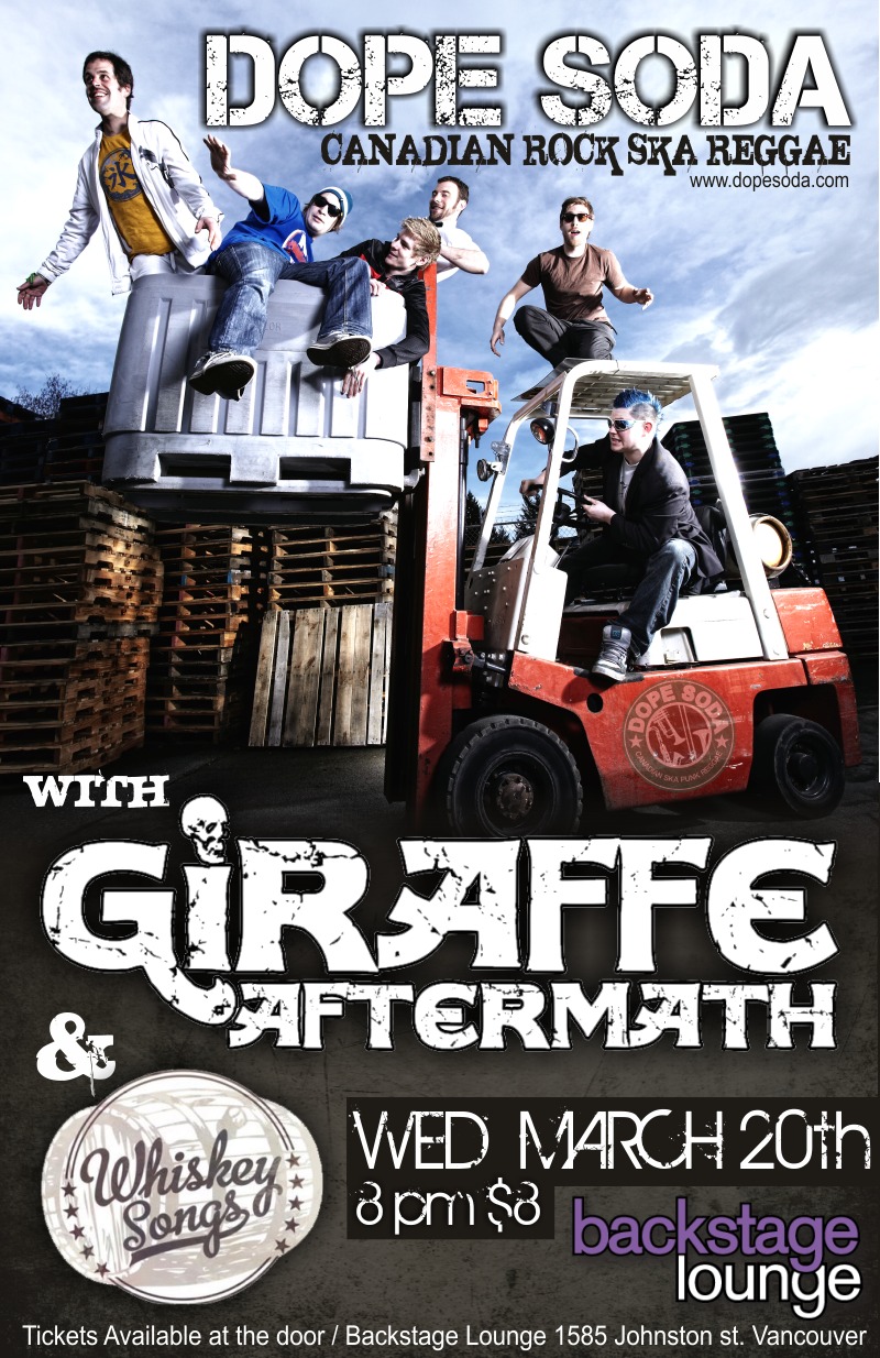 Dope Soda and Giraffe Aftermath: Giraffe Aftermath, Dope Soda, Whiskey Songs @ Backstage Lounge Mar 20 2013 - May 7th @ Backstage Lounge