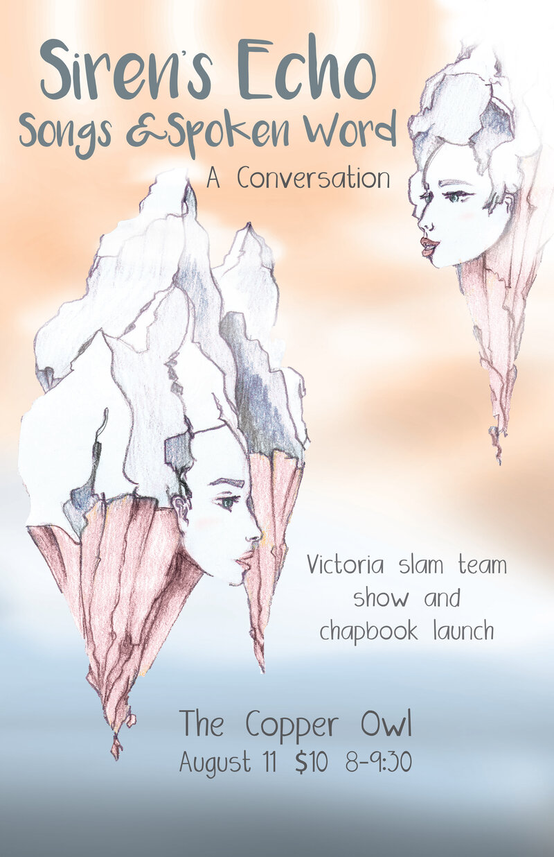 Victoria Slam presents : Siren's Echo: Banshee, Harmony Jay, Jaclyn Fairhead, Zoe Duhaime , Erin Cotton,  Marie Specht, Dana Neily, Catherine Garrett, Pam Stewart @ Copper Owl Aug 11 2016 - May 9th @ Copper Owl
