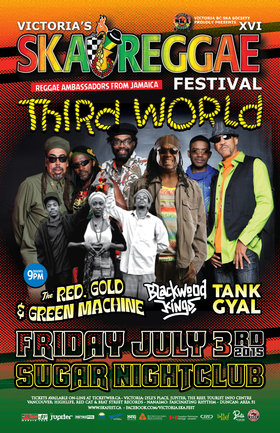 Victoria Ska & Reggae Fest Day Three: Funky Reggae Party: Third World, The Red, Gold and Green Machine, Blackwood Kings, Tank Gyal @ Capital Ballroom Jul 3 2015 - May 8th @ Capital Ballroom