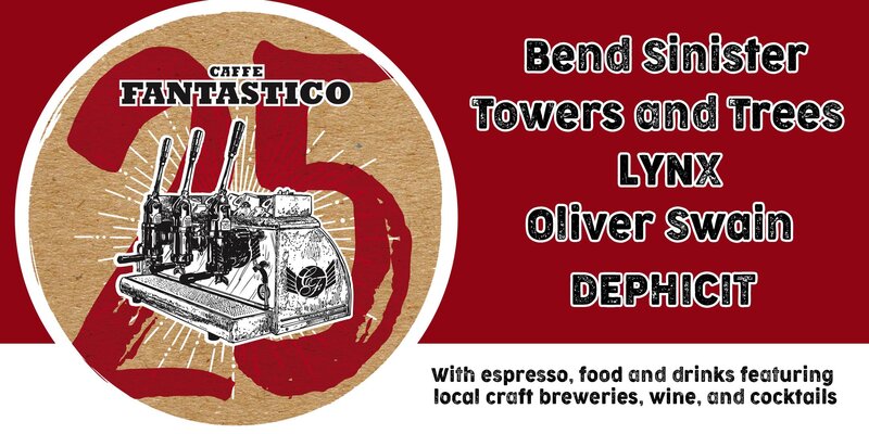 Fantastico 25: Bend Sinister, Towers and Trees, lynx, Oliver Swain, Dephicit @ Caffe Fantastico  Jun 16 2018 - May 7th @ Caffe Fantastico 