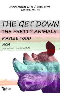 The Get Down, MCM, The Pretty Animal, Maylee Todd @ The Media Club Nov 6 2010 - May 10th @ The Media Club