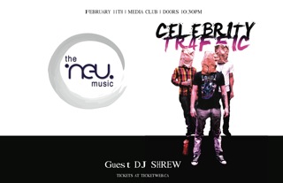 Celebrity Traffic, The Neu Music, DJ Shrew @ The Media Club Feb 11 2011 - May 6th @ The Media Club