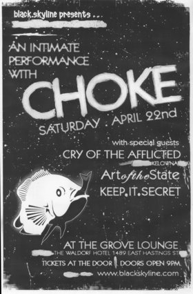 an intimate evening with..: Choke, cry of the afflicted, Art of The State, keep it secret @ The Waldorf Apr 22 2006 - May 23rd @ The Waldorf