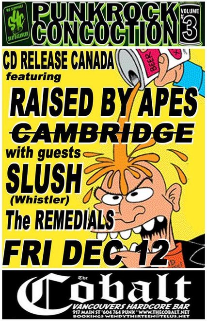 Raised By Apes, slush, Cambridge, The Remedials @ The Former Cobalt Dec 12 2008 - May 8th @ The Former Cobalt