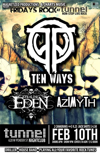 Fridays Rock @ Tunnel: TEN WAYS, Stealing Eden, Azimyth (as-a-myth), House Band @ Tunnel Nightclub Feb 10 2012 - May 7th @ Tunnel Nightclub