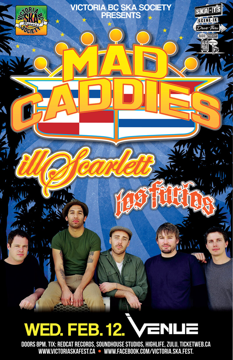MAD CADDIES w/IllScarlett & Los Furios play Vancouver for the 1st time in 5 years!: Mad Caddies, Ill Scarlett, Los Furios @ Venue Feb 12 2014 - May 6th @ Venue