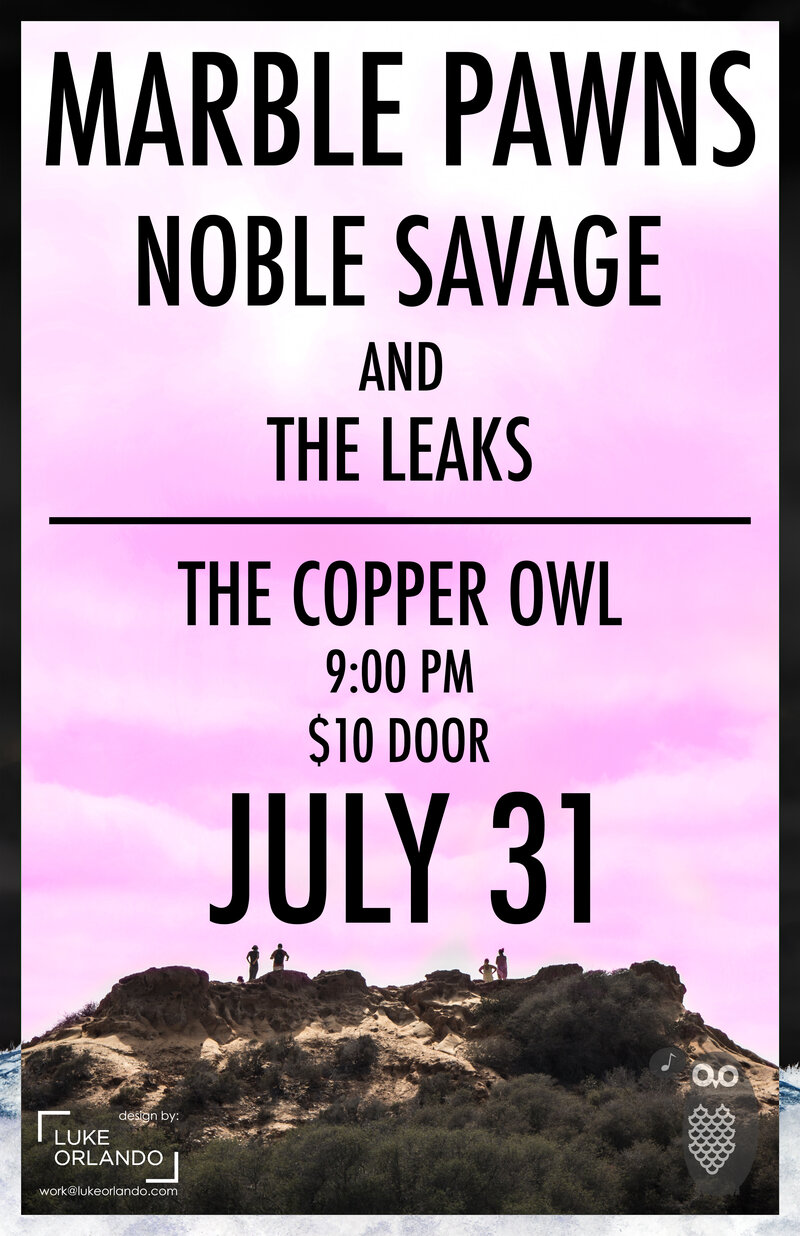 Marble Pawns, The Leaks, Noble Savage @ Copper Owl Jul 31 2014 - May 13th @ Copper Owl