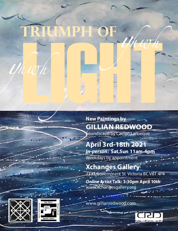 TRIUMPH of LIGHT: Gillian Redwood,  (Visual Artist) @ Xchanges Gallery Apr 3 2021 - May 9th @ Xchanges Gallery