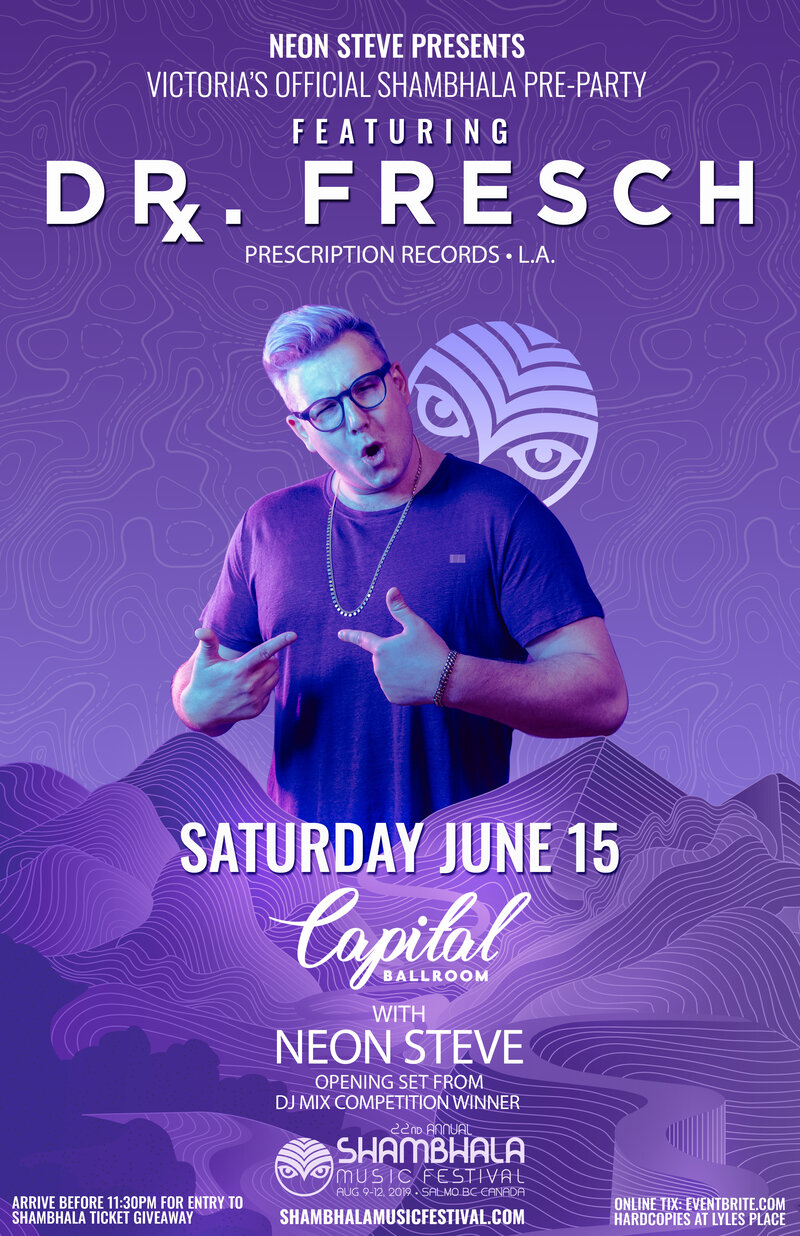 Shambhala Official Pre-Party: Dr. Fresch, Neon Steve, Influx Dance Crew @ Capital Ballroom Jun 15 2019 - May 6th @ Capital Ballroom