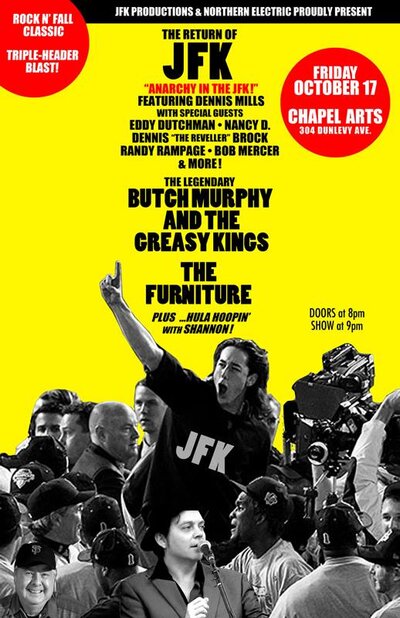 "Anarchy in the JFK!": JFK, BUTCH MURPHY AND THE GREASY KINGS, The Furniture @ Chapel Arts Oct 17 2014 - May 6th @ Chapel Arts