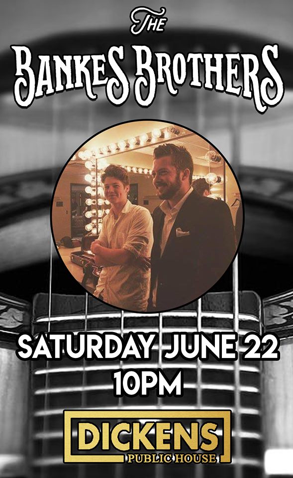 The Bankes Brothers! @ Charles Dickens Pub Jun 22 2019 - May 7th @ Charles Dickens Pub